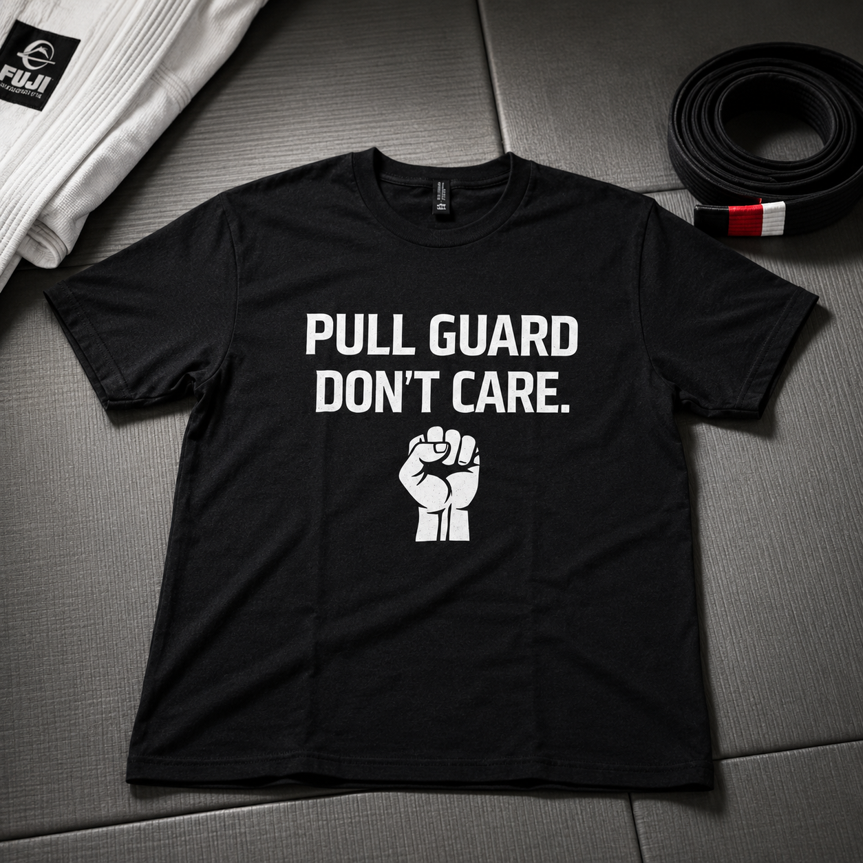 Pull Guard Don't Care T-Shirt – BJJ/Jiu-Jitsu Martial Arts Tee